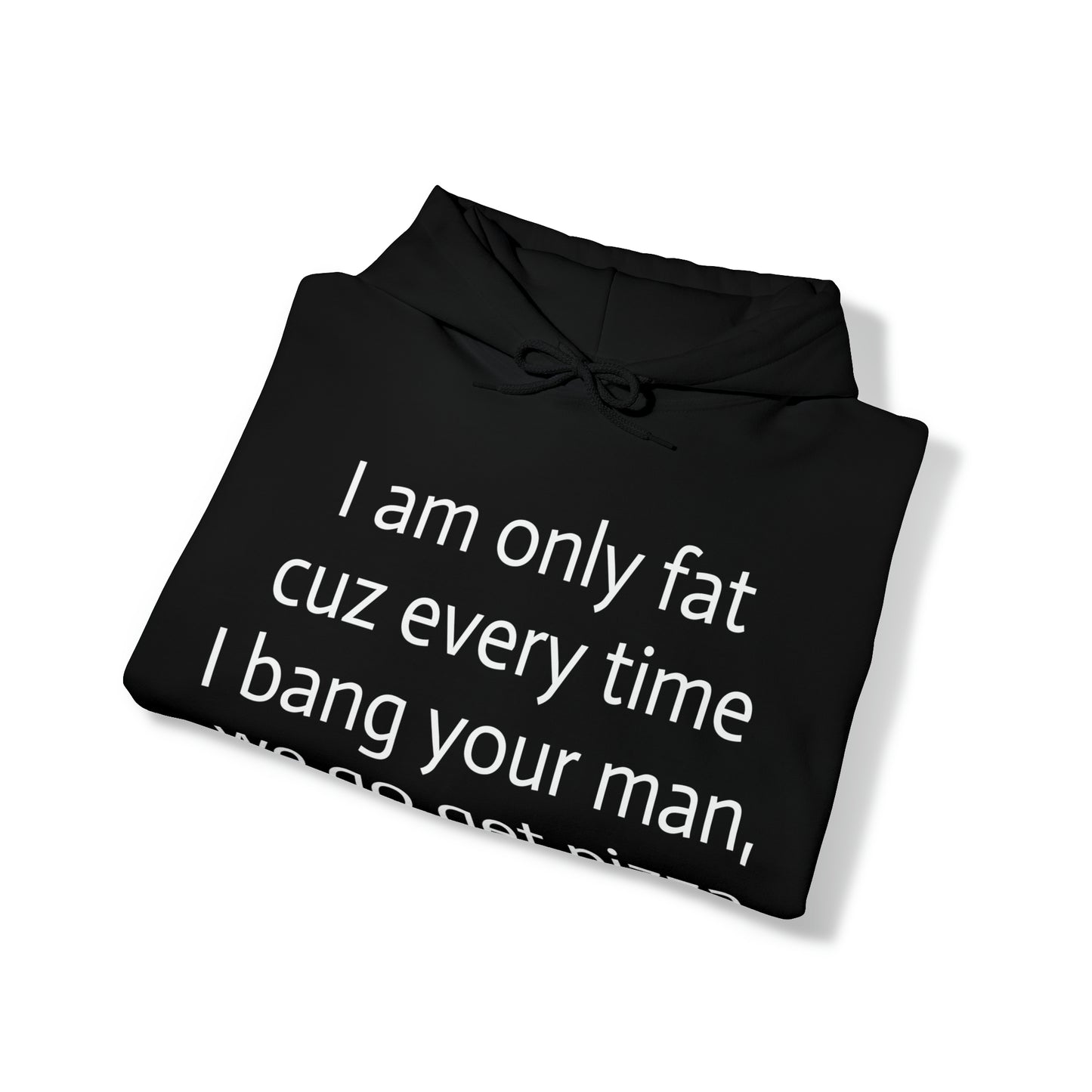 Bang your man Hoodie
