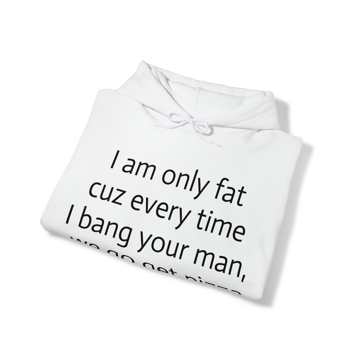 Bang your man Hoodie