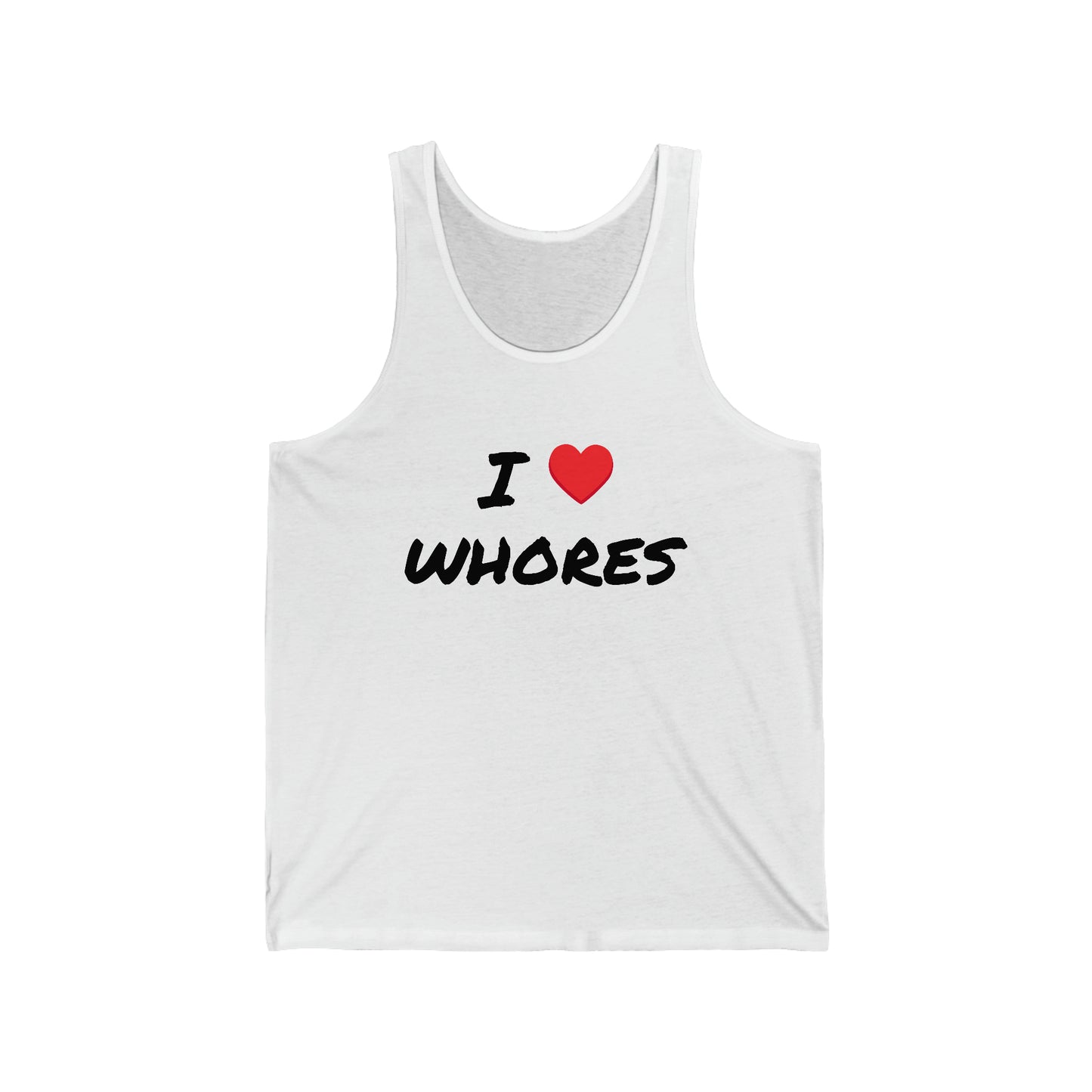 I love Whores Tank