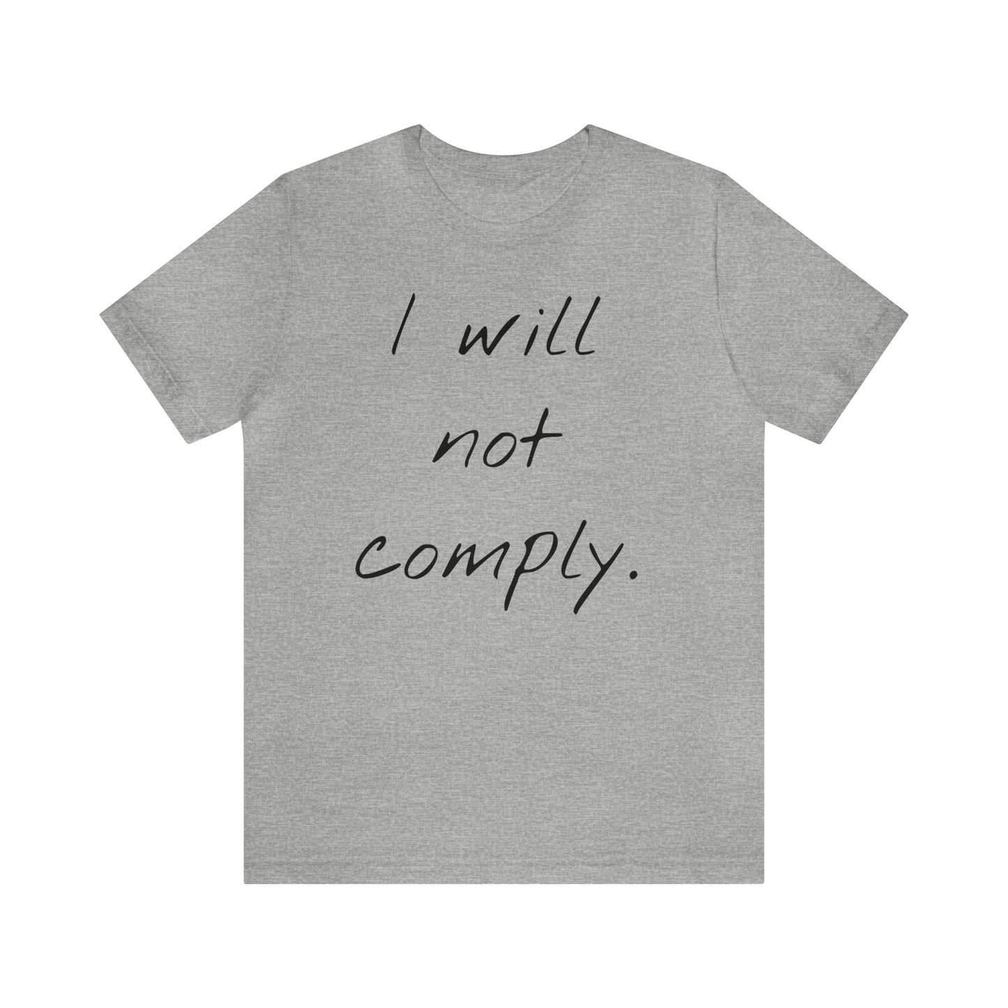 I will not Tshirt