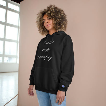 I will not comply - Champion Hoodie