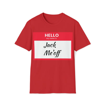 Jack Me'off T-Shirt