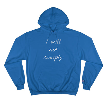 I will not comply - Champion Hoodie