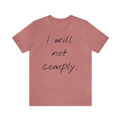 I will not Tshirt