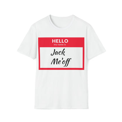 Jack Me'off T-Shirt