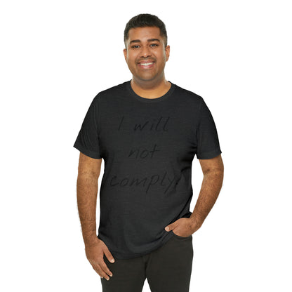 I will not Tshirt