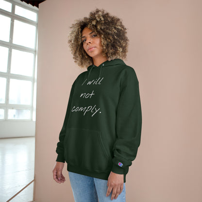 I will not comply - Champion Hoodie