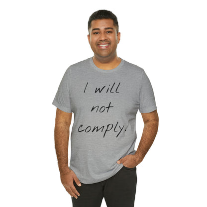 I will not Tshirt
