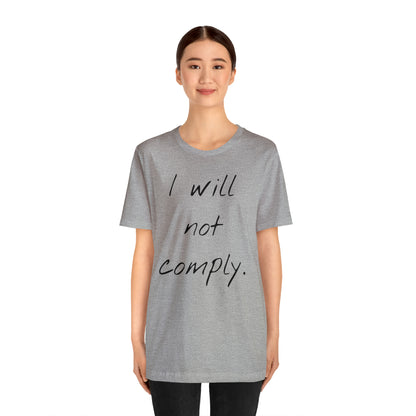 I will not Tshirt