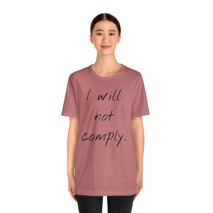 I will not Tshirt