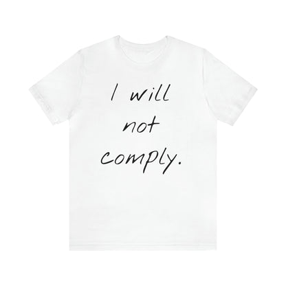 I will not Tshirt