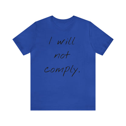 I will not Tshirt