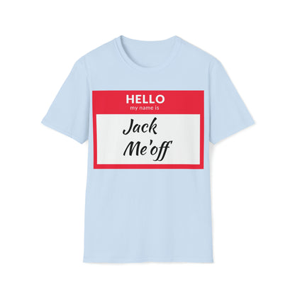 Jack Me'off T-Shirt
