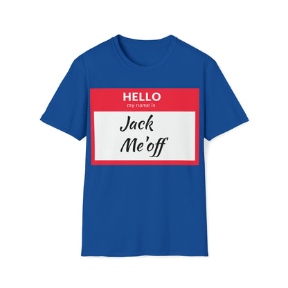 Jack Me'off T-Shirt