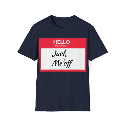 Jack Me'off T-Shirt