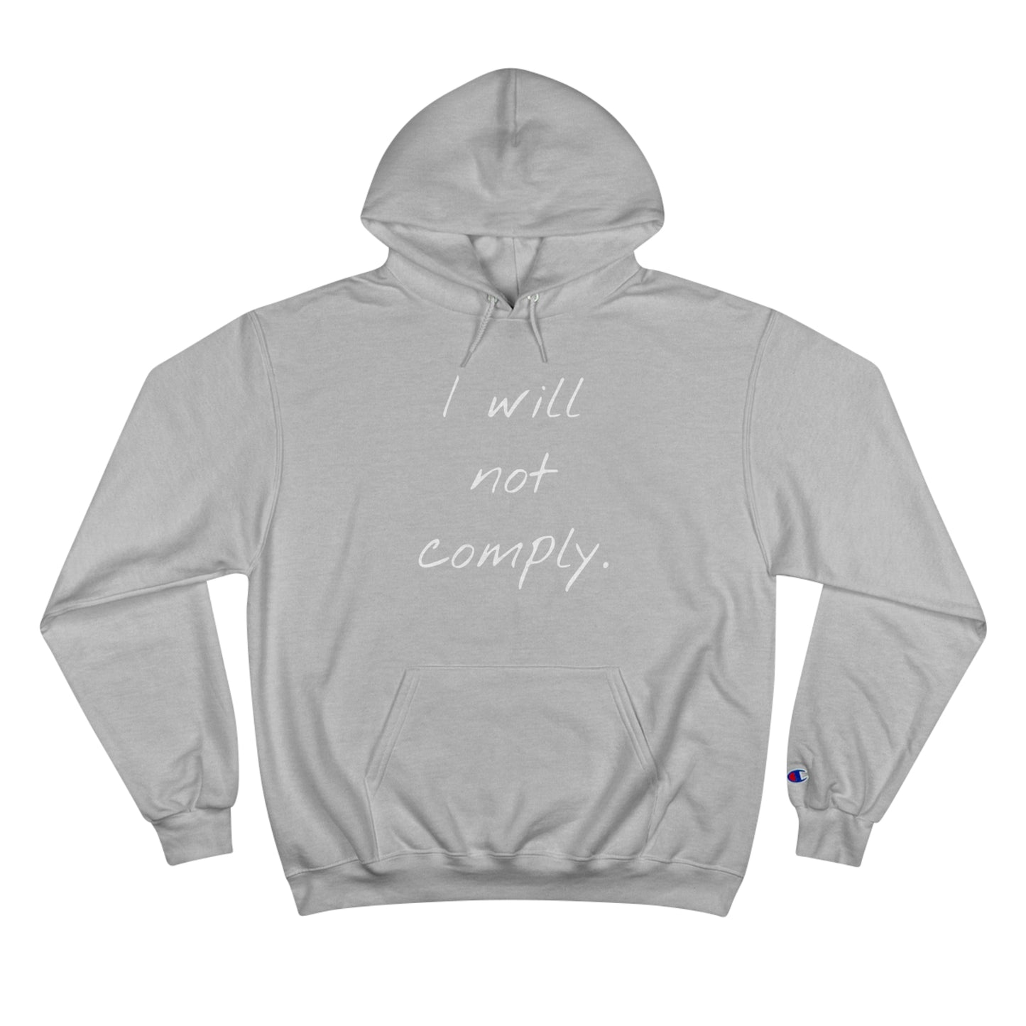 I will not comply - Champion Hoodie