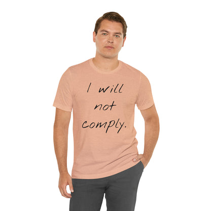 I will not Tshirt