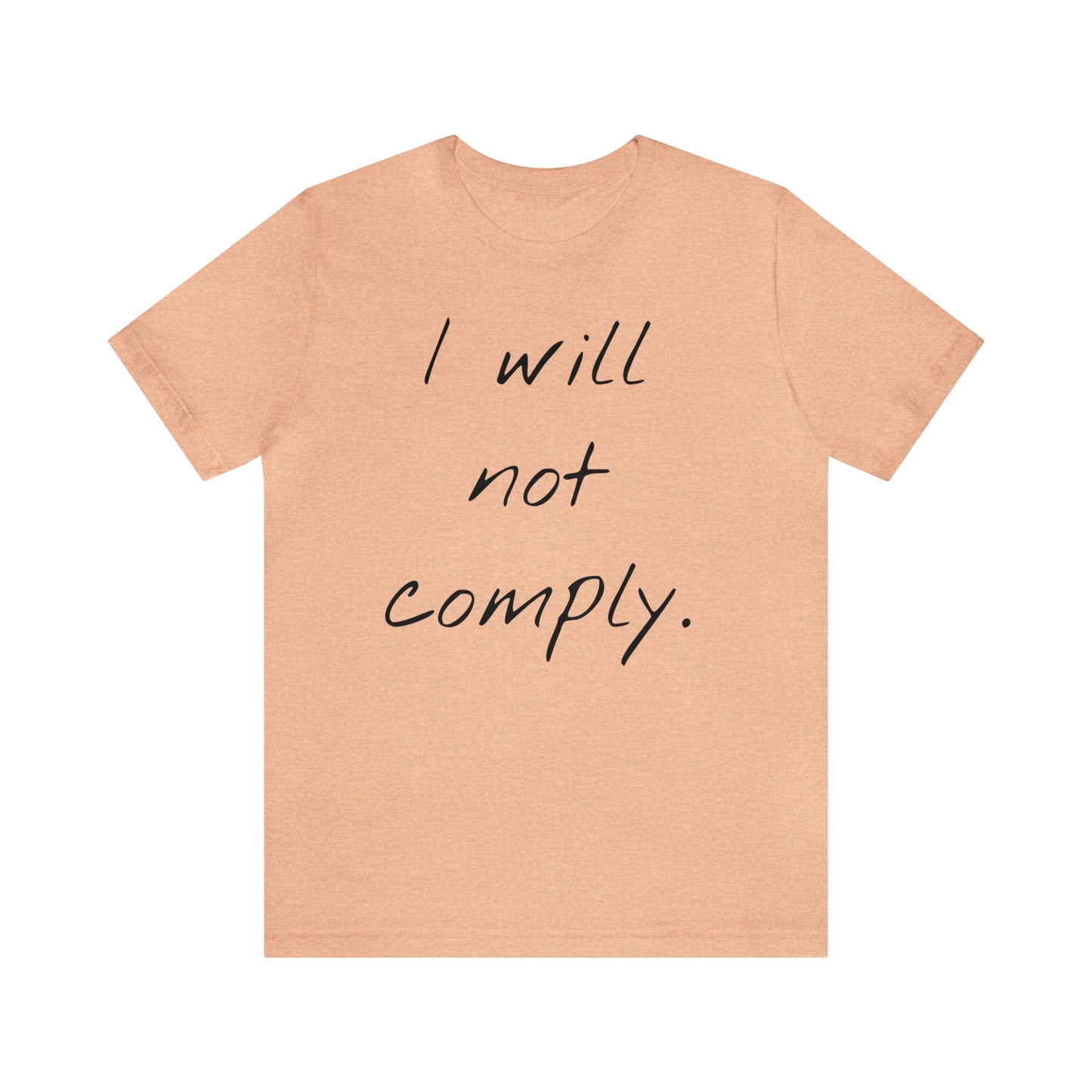 I will not Tshirt