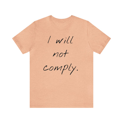 I will not Tshirt