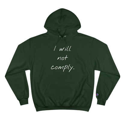 I will not comply - Champion Hoodie