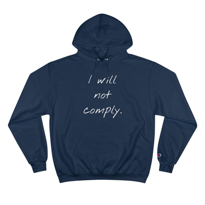 I will not comply - Champion Hoodie
