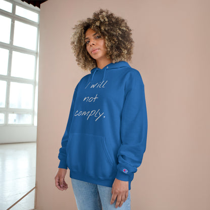 I will not comply - Champion Hoodie
