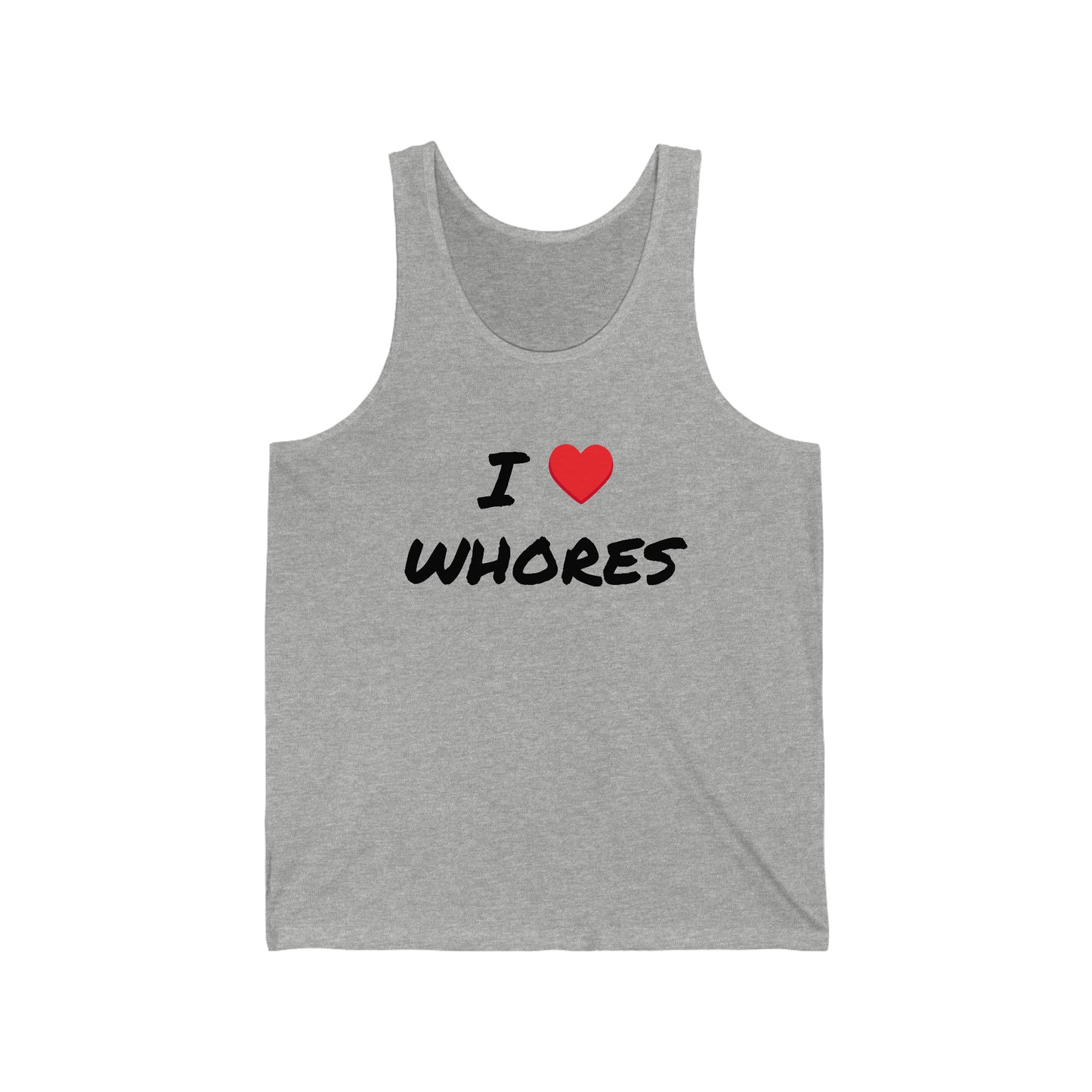 I love Whores Tank