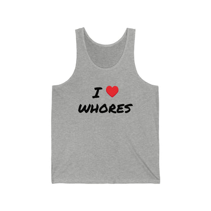 I love Whores Tank