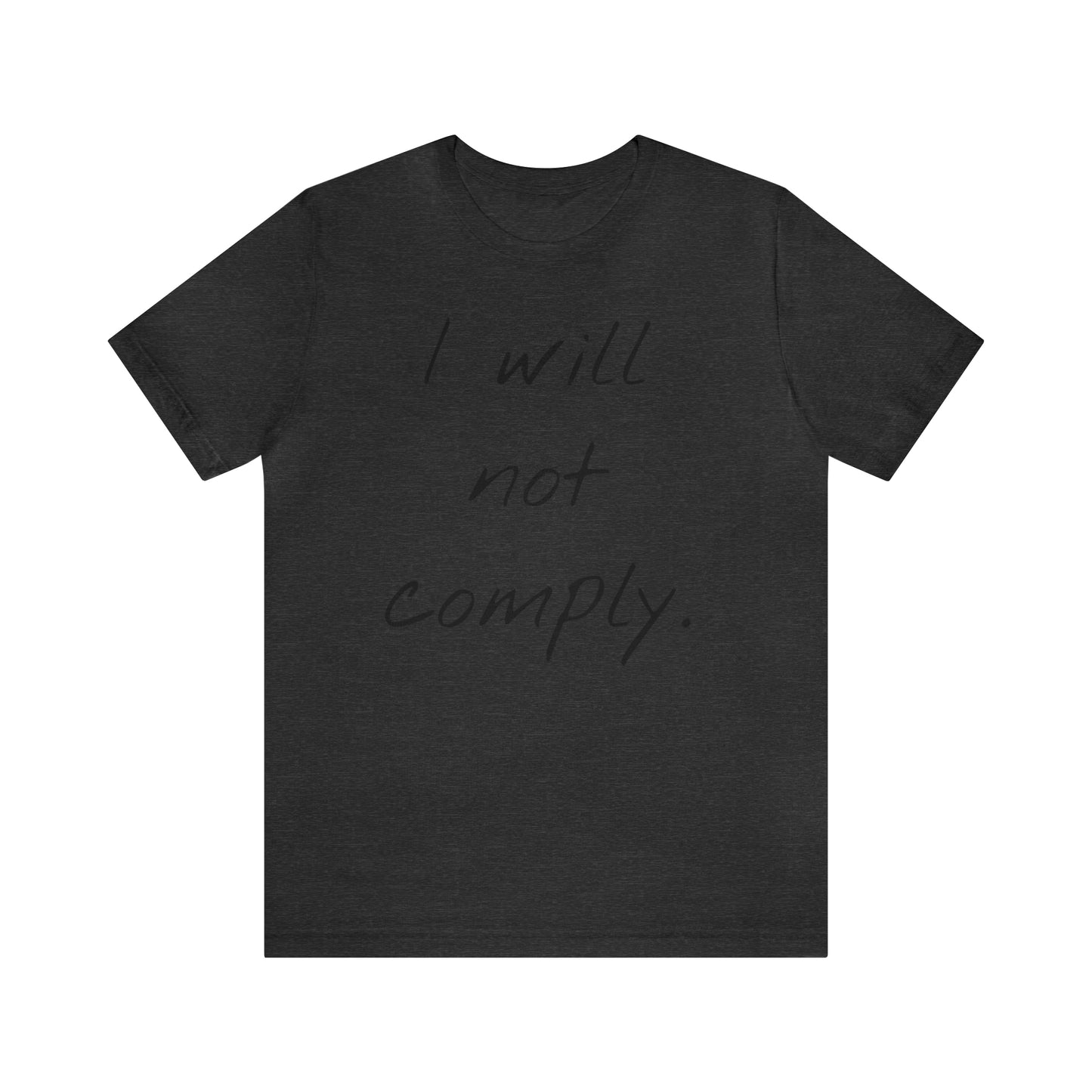 I will not Tshirt