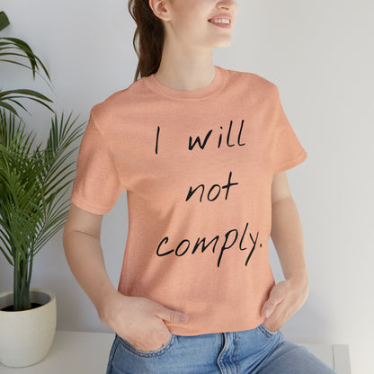 I will not Tshirt