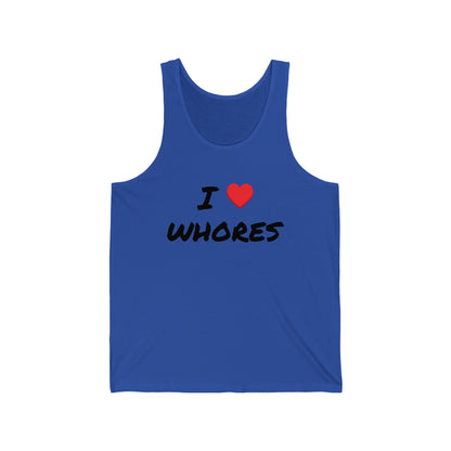 I love Whores Tank