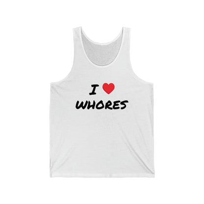 I love Whores Tank