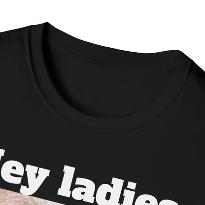 Hey ladies T-Shirt