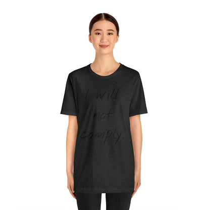 I will not Tshirt