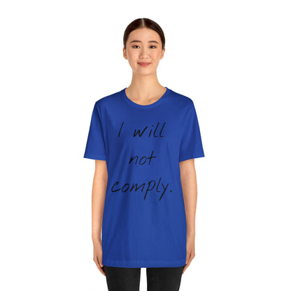 I will not Tshirt