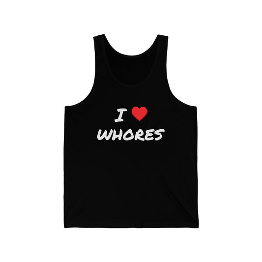 I love Whores Tank