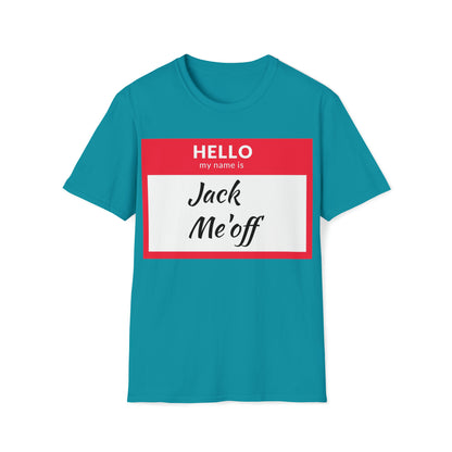 Jack Me'off T-Shirt