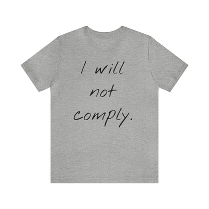 I will not Tshirt
