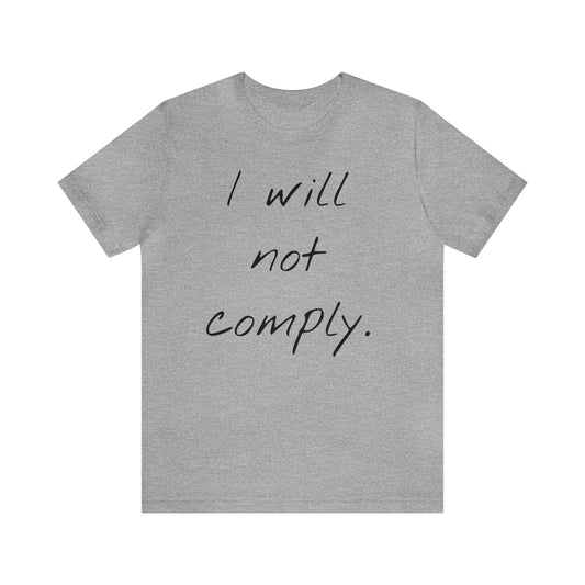 I will not Tshirt