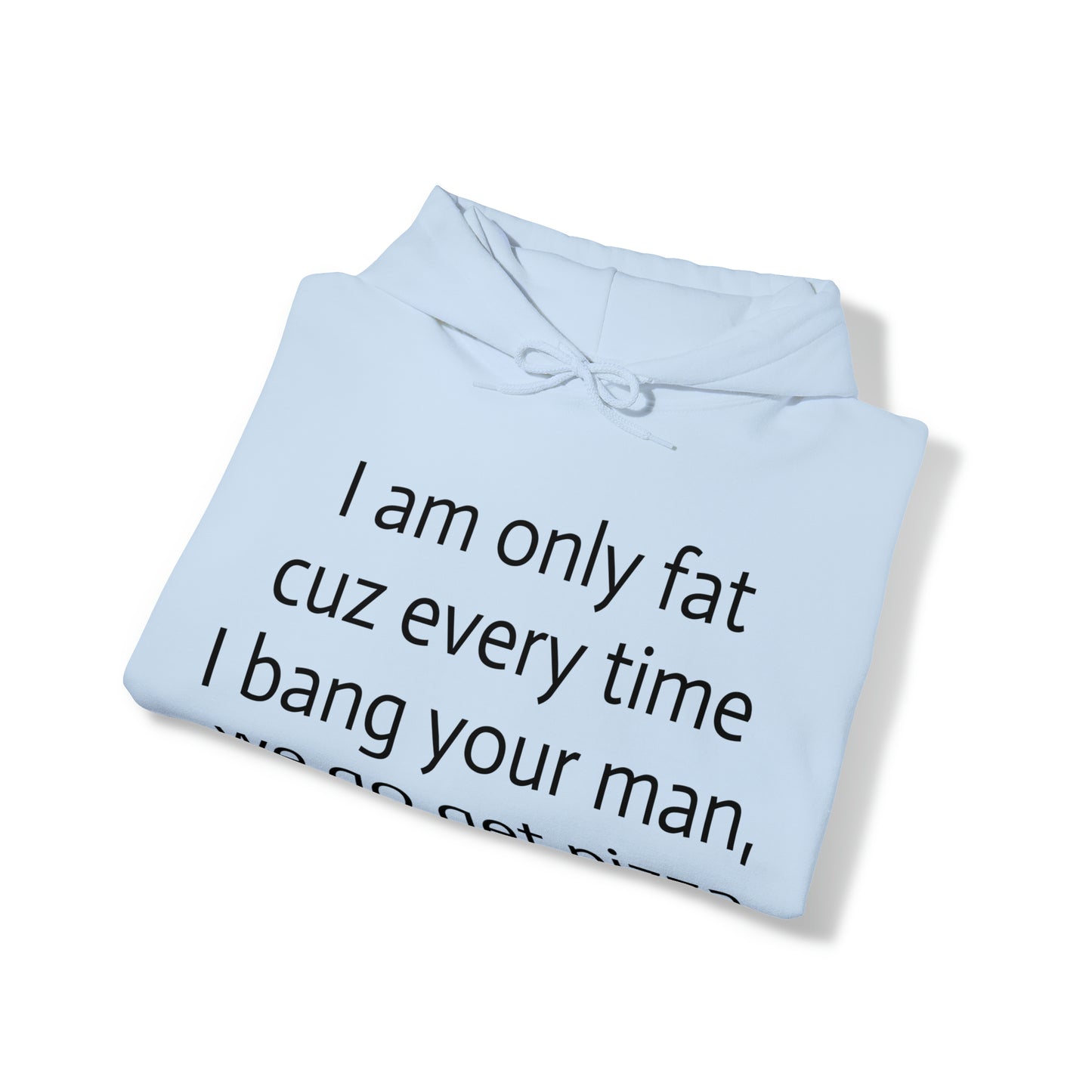 Bang your man Hoodie