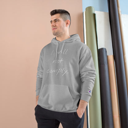 I will not comply - Champion Hoodie