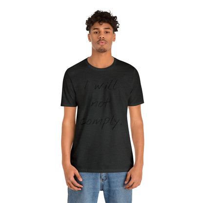 I will not Tshirt