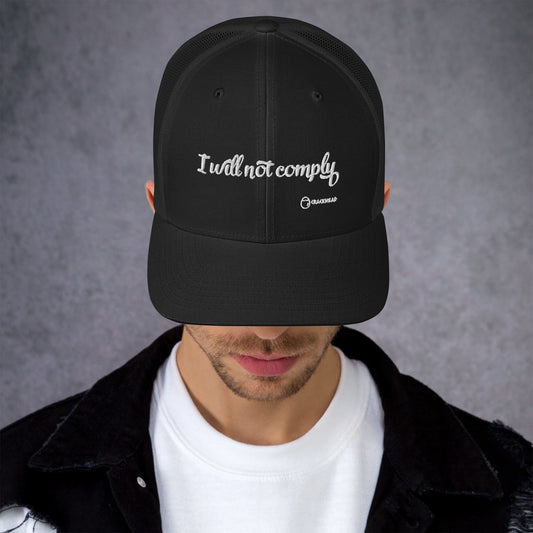 I will not comply Trucker Hat
