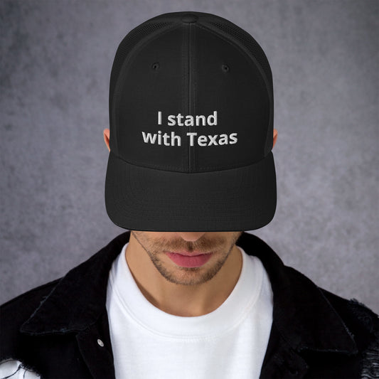 Stand with Texas Trucker Hat