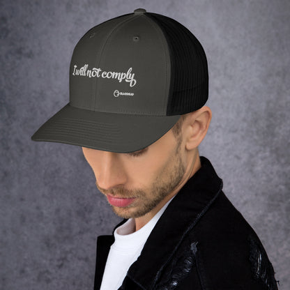 I will not comply Trucker Hat